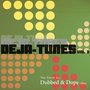 Deja-Tunes, Vol. 3 - The Finest In Dubbed & Dope Vibes