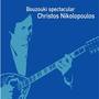 Bouzouki Spectacular Christos Nikolopoulos [Instrumental]