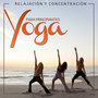 Yoga para Principiantes. Relajación y Concentración