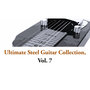 Ultimate Steel Guitar Collection, Vol. 7