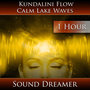 Kundalini Flow - Calm Lake Waves - 1 Hour