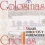 Golosinas Criollas. Valses Joropos y Merengues