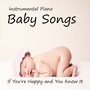 If You´re Happy and You Know It: Instrumental Piano Baby Songs