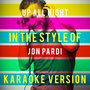 Up All Night (In the Style of Jon Pardi) [Karaoke Version] - Single
