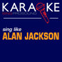 Karaoke in the Style of Alan Jackson