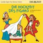 Die Hochzeit Des Figaro - Die ZEIT-Edition "Große Oper Für Kleine Hörer"
