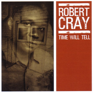 Time Will Tell-Robert Cray_QQ音乐-音乐你的生