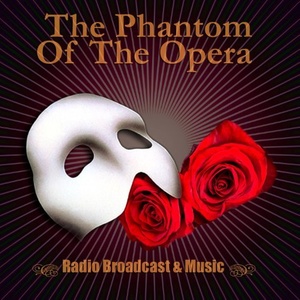 The Phantom Of The Opera - Radio Broadcast