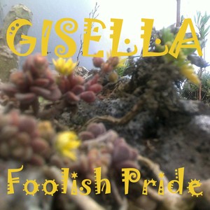 Foolish Pride-Gisella_QQ音乐-音乐你的生活