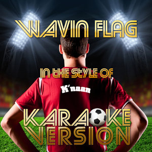 Wavin Flag (In the Style of Knaan) [Karaoke Ve
