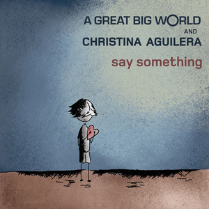 Say Something(热度:392)由明星每月翻唱，原唱歌手A Great Big World