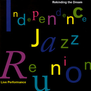 Rekindling The Dream-Independence Jazz Reu