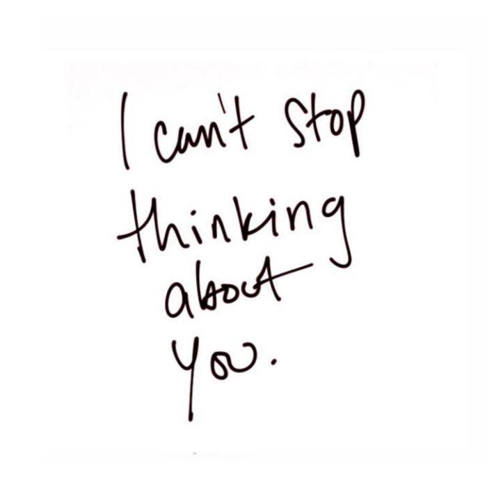 I can stop thinking of you. I can't stop thinking of you. I can't stop thinking about it.